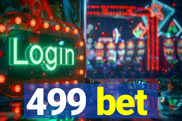 499 bet